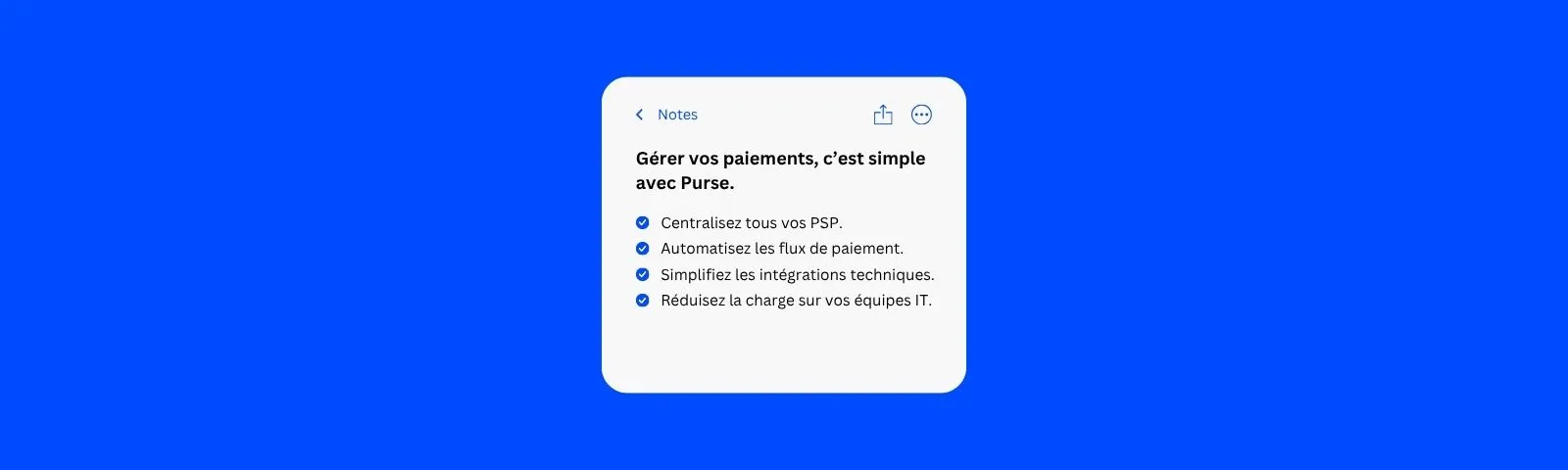 Note listant les bénéfices de l'orchestration des paiements pour les équipes IT