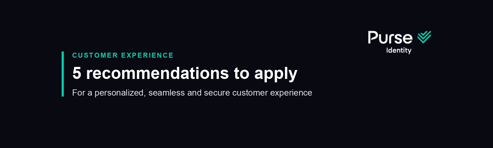 5 recommendations for a personalized, seamless and secure customer experience