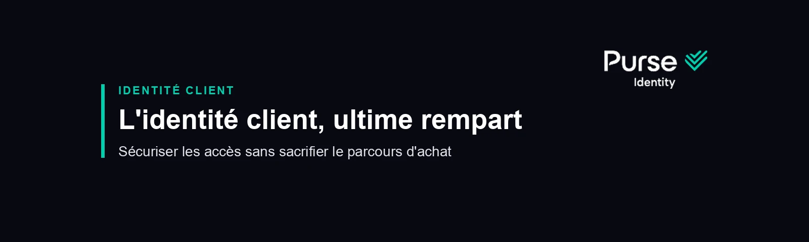 L'identité client, ultime rempart de votre business, par Purse Identity