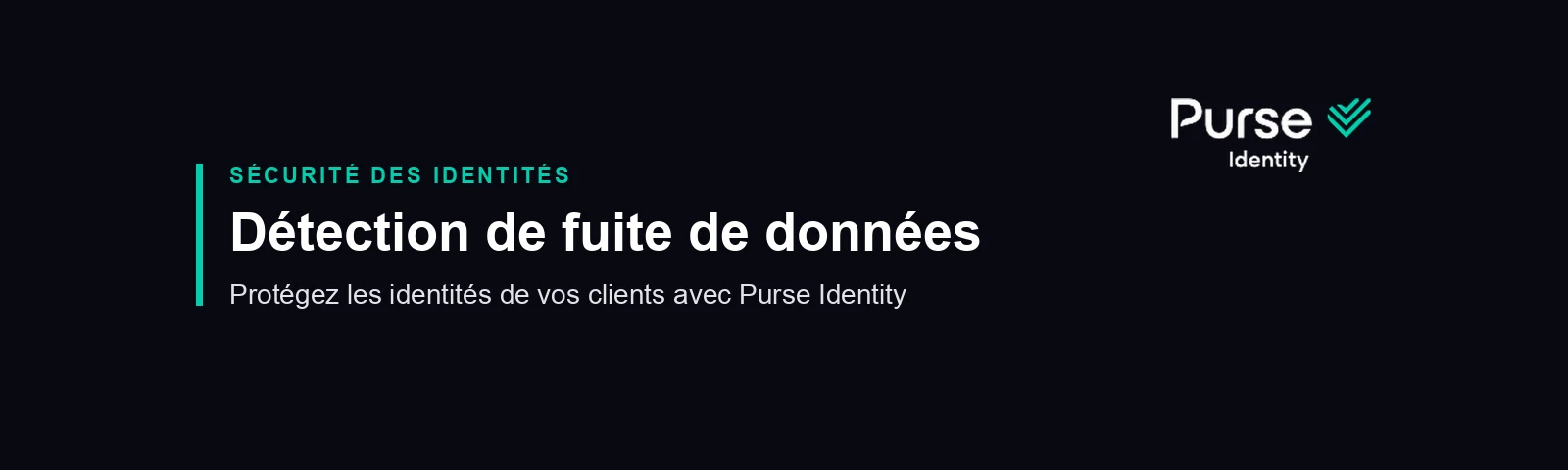 Détection de fuite de données pour protéger les identités clients avec Purse Identity