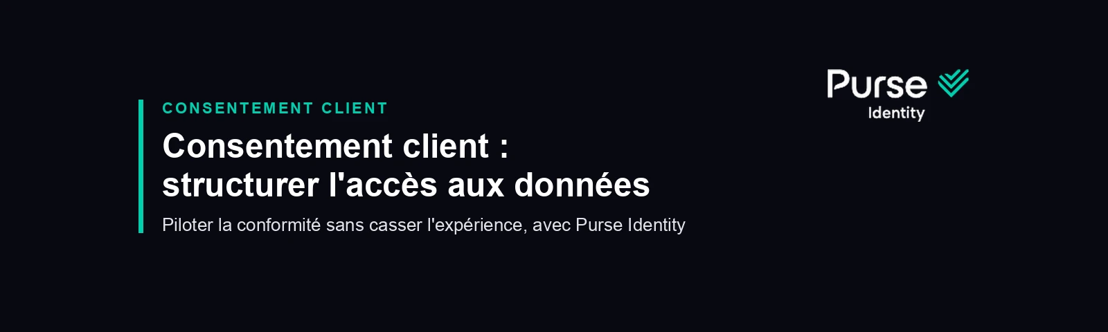 Consentement client : structurer l'accès aux données avec Purse Identity