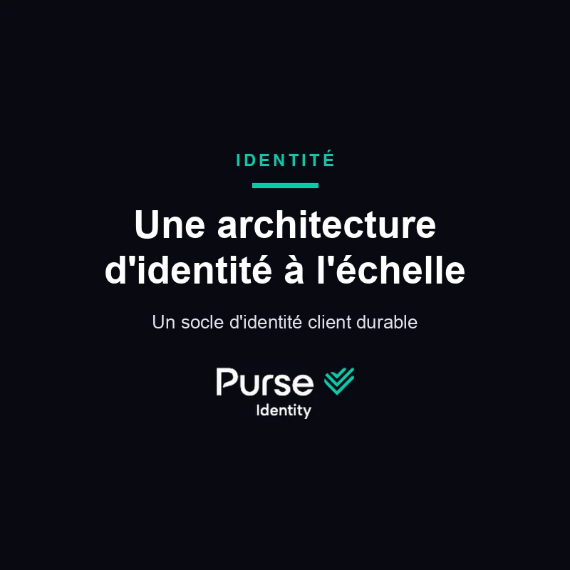 Une architecture d'identité à l'échelle — Purse Identity