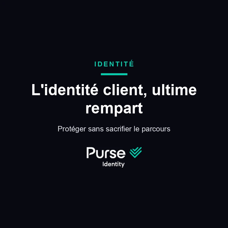 L'identité client, ultime rempart — Purse Identity