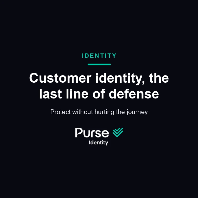 Customer identity, the last line of defense — Purse Identity
