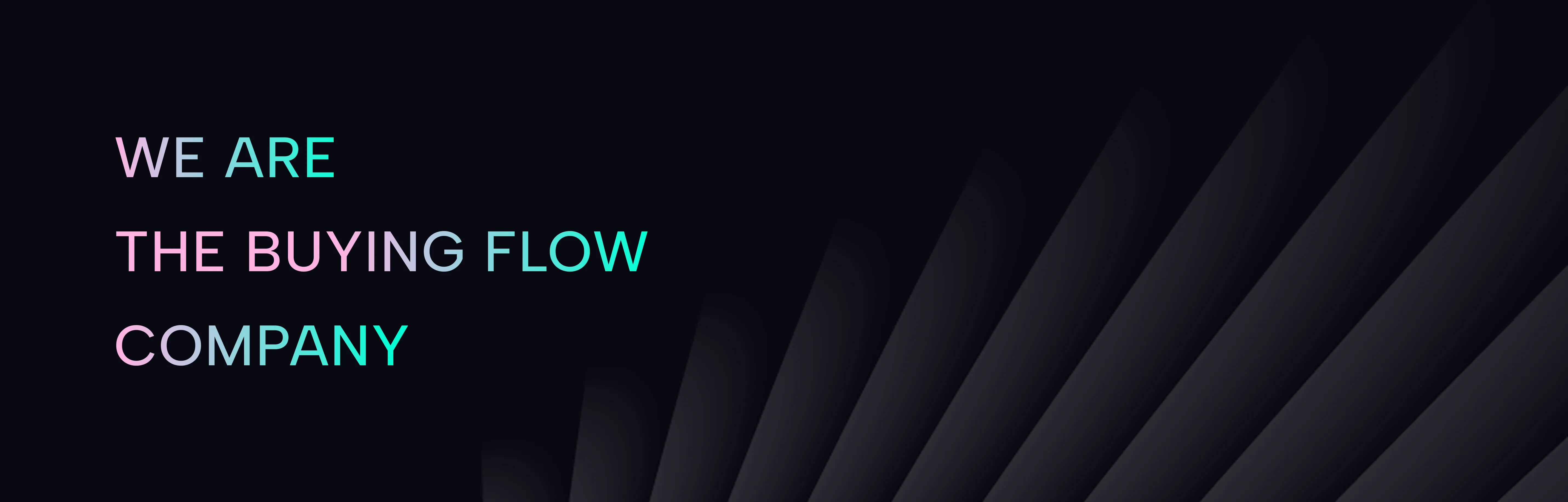 Texte coloré disant que nous sommes la société Buying Flow sur un fond noir avec design abstrait.