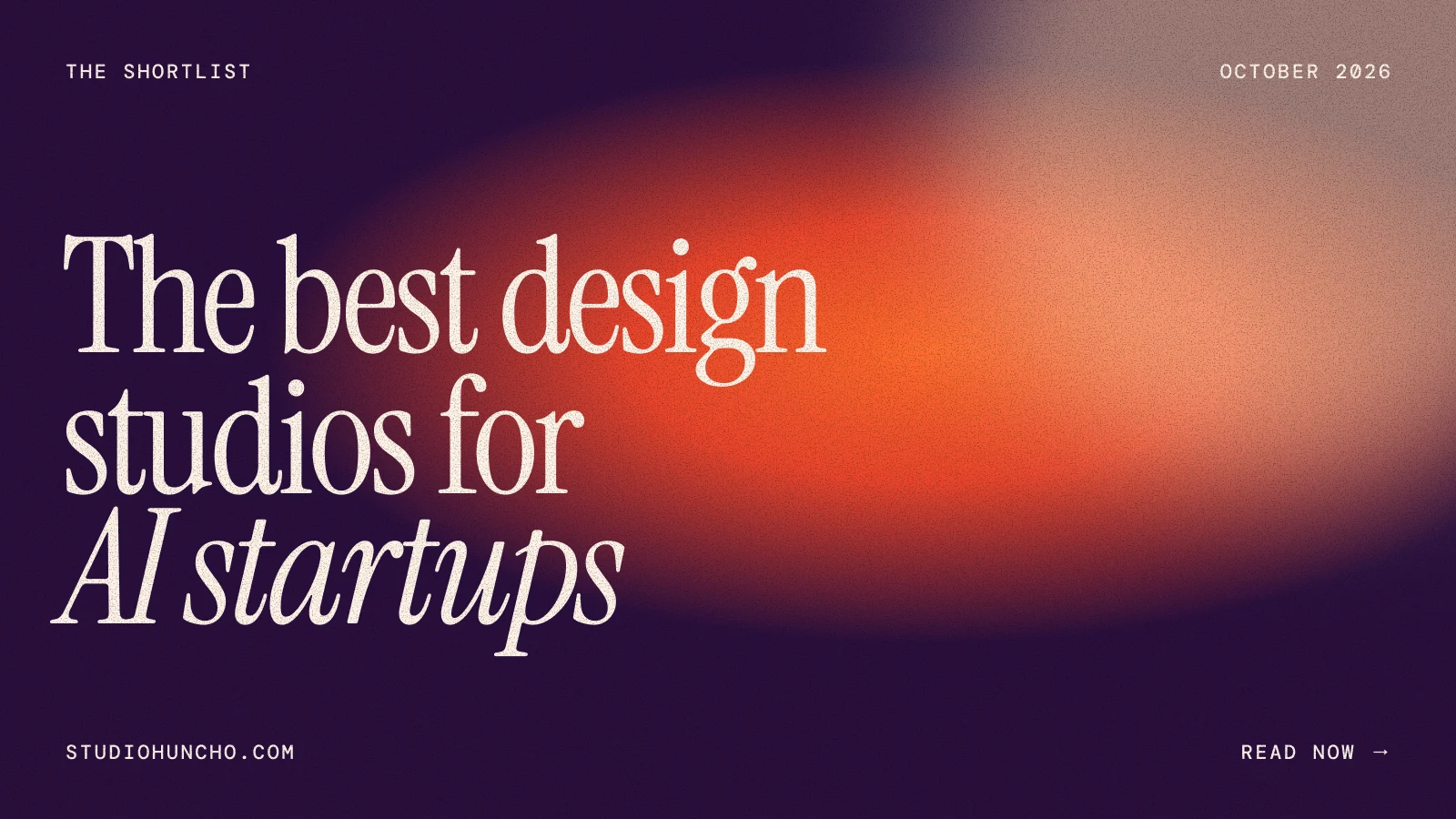 The best design studios for AI startups, Studio Huncho shortlist, October 2026
