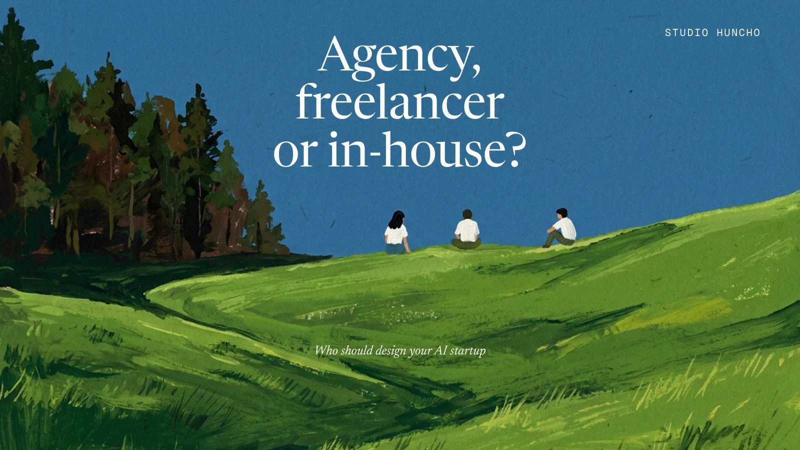 Agency vs Freelancer vs In-House Designer for AI Startups | Studio Huncho blog