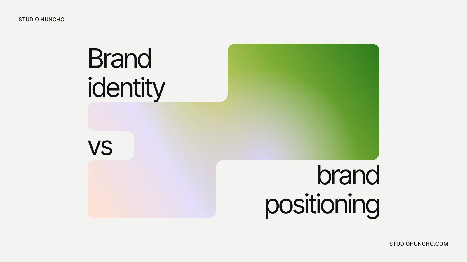 Brand Identity vs Brand Positioning | Studio Huncho blog