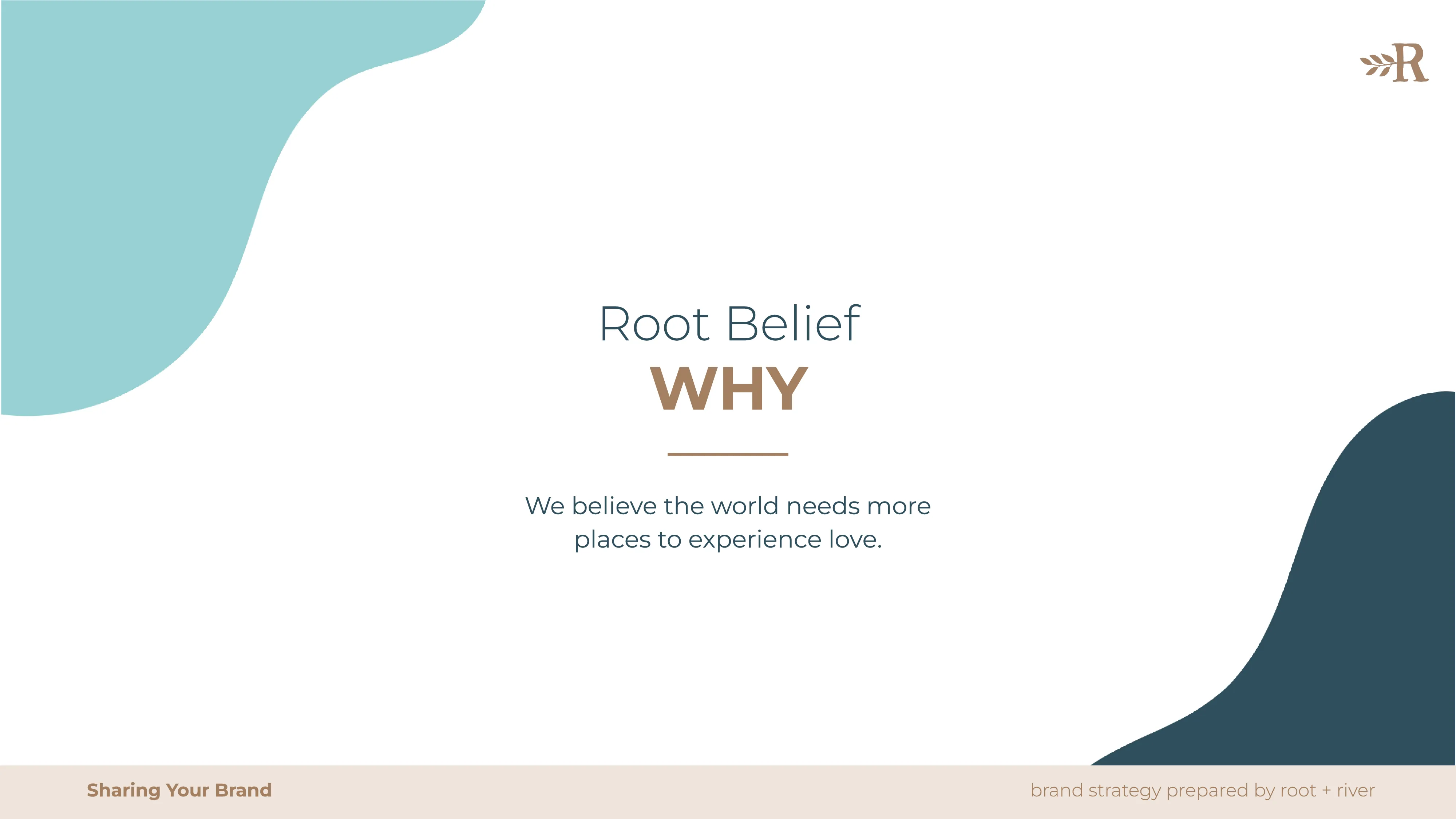 A brand strategy slide headed "Root Belief: Why", set against organic teal and cream shapes.