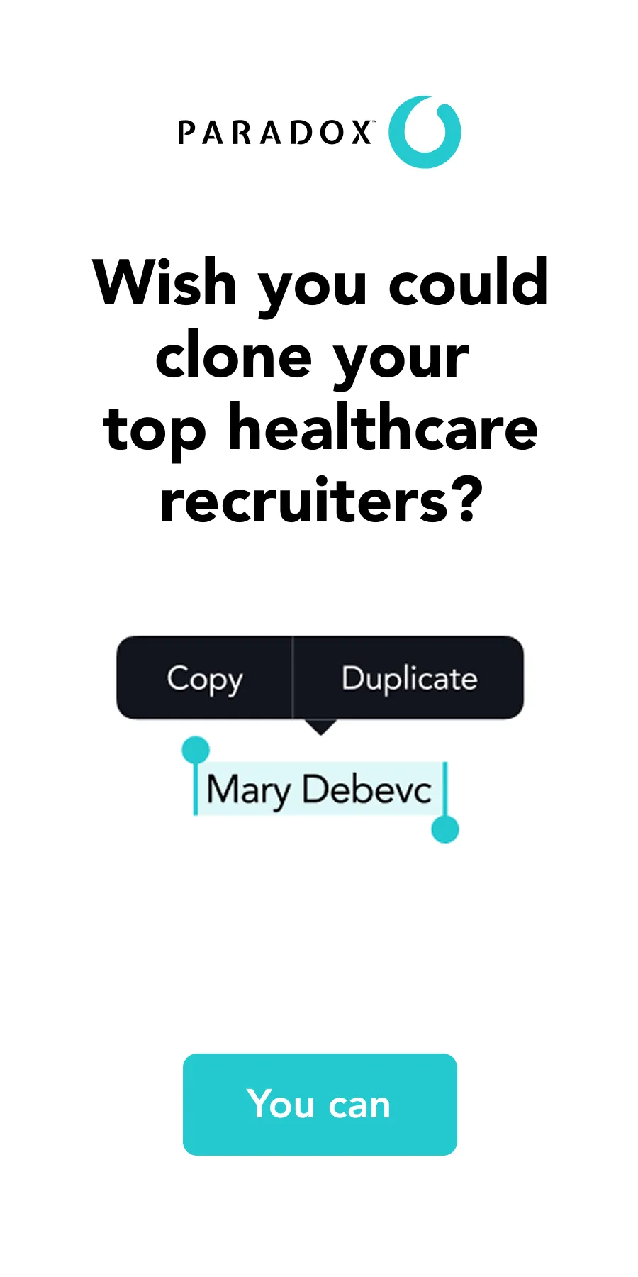A Paradox advertisement reading "Wish you could clone your top healthcare recruiters?"