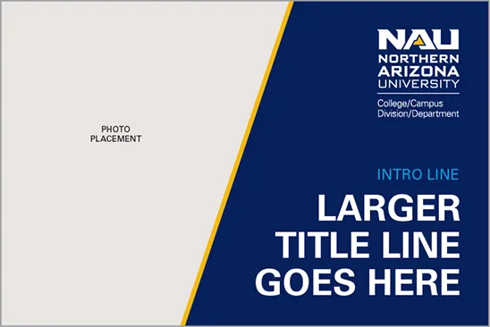 An NAU slide template with photo, intro line and title on a blue background.