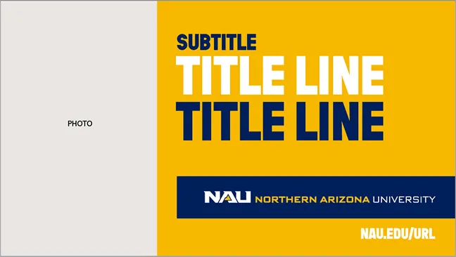 A yellow and navy NAU banner template with subtitle, title and photo fields.