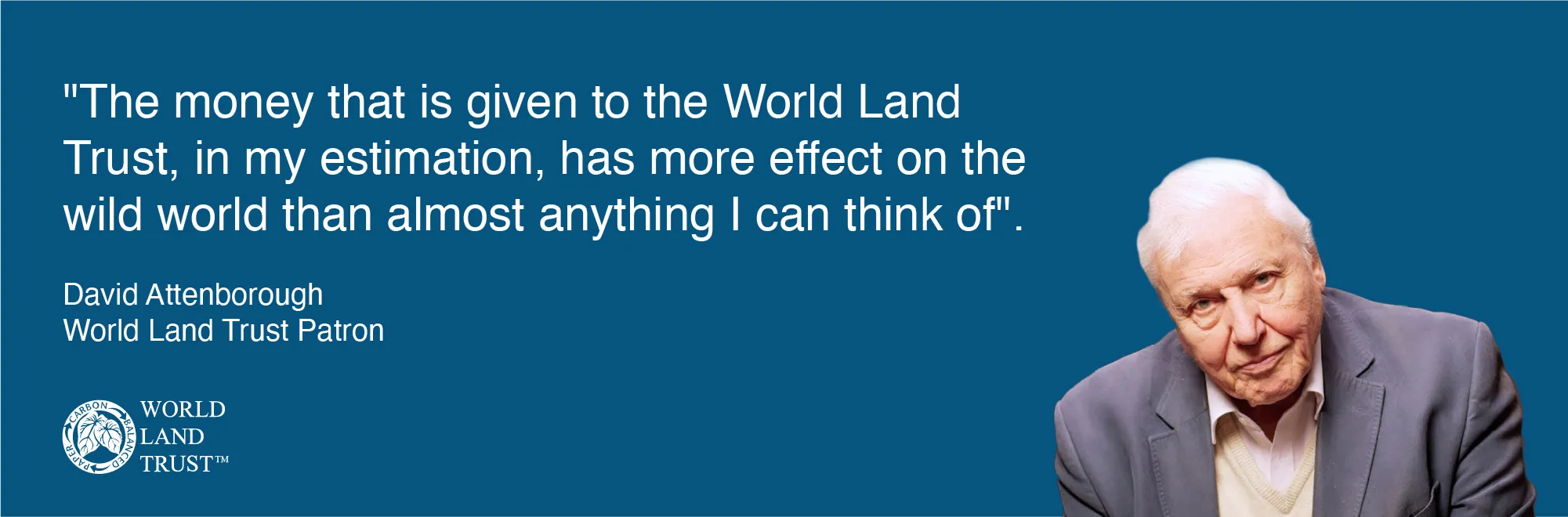 Quote from David Attenborough on World Land Trust with his photo beside text on blue background.