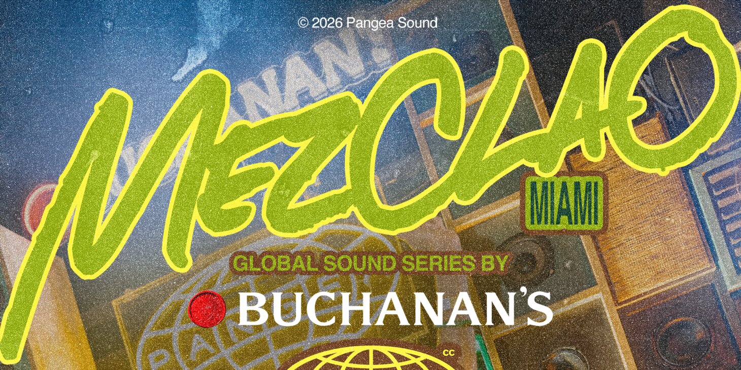 Pangea Sound Presents: Mezclao (Free Entry) 