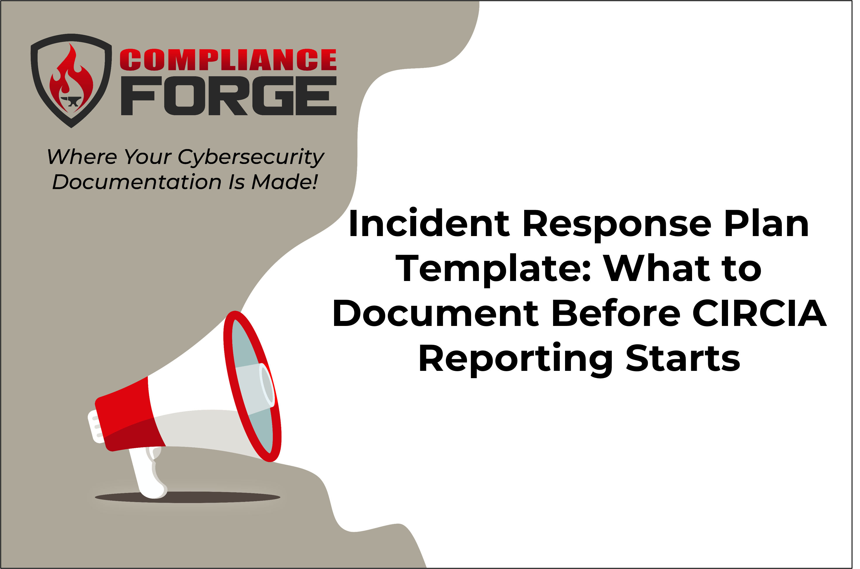 Incident Response Plan Template: What to Document Before CIRCIA Reporting Starts