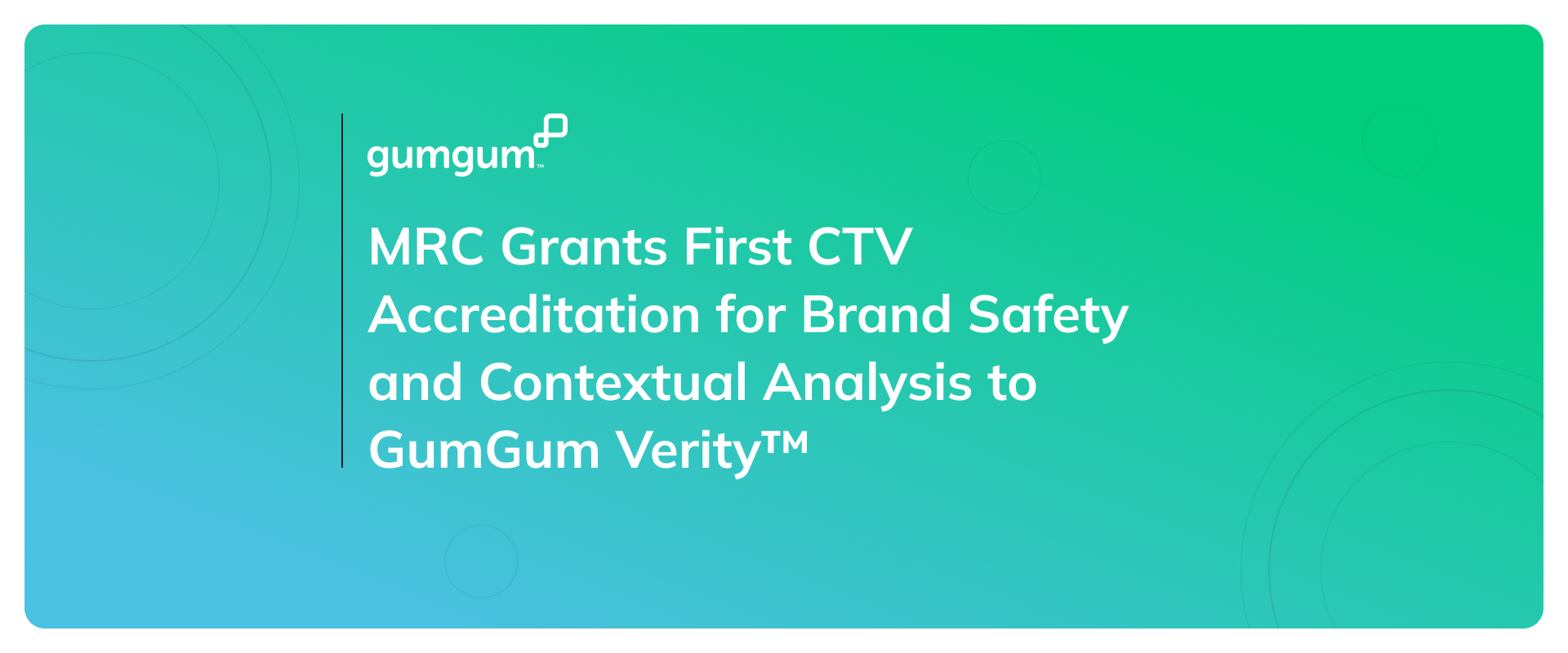 La acreditación MRC de GumGum, fundamental para los anunciantes y los compradores de medios en las campañas de marketing