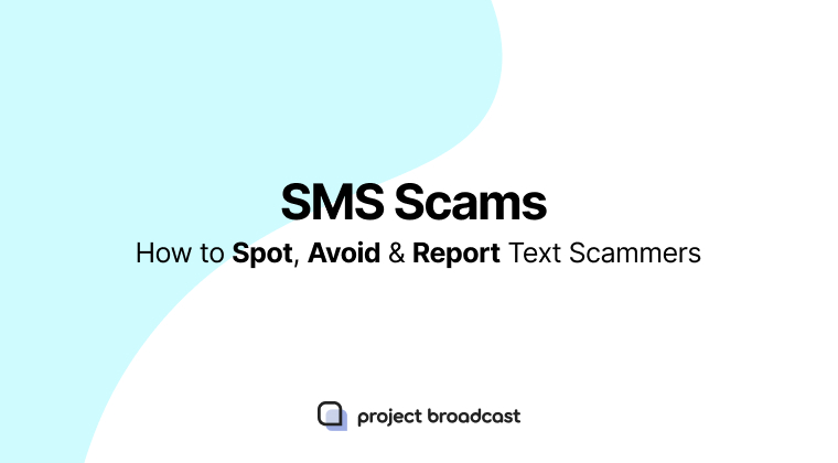 SMS Scams: How to Spot, Avoid & Report Text Scammers