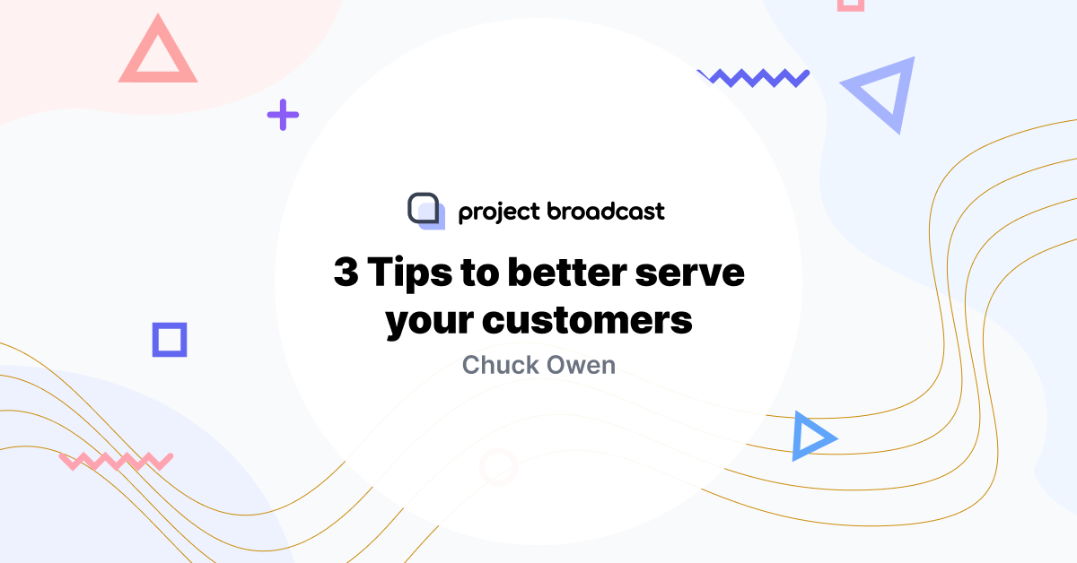3 Tips to better serve your customers