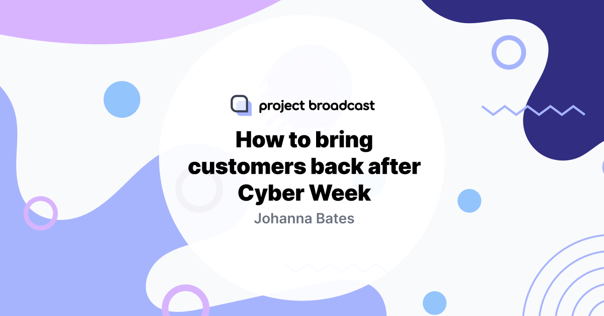 How to bring customers back after Cyber Week