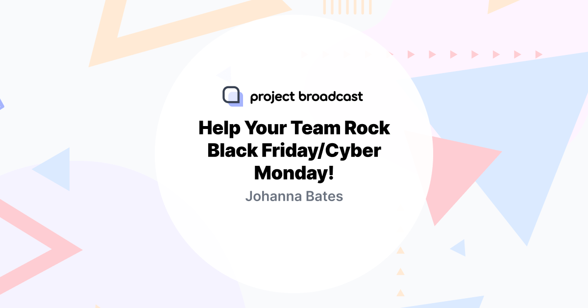 Help Your Team Rock Black Friday/Cyber Monday!