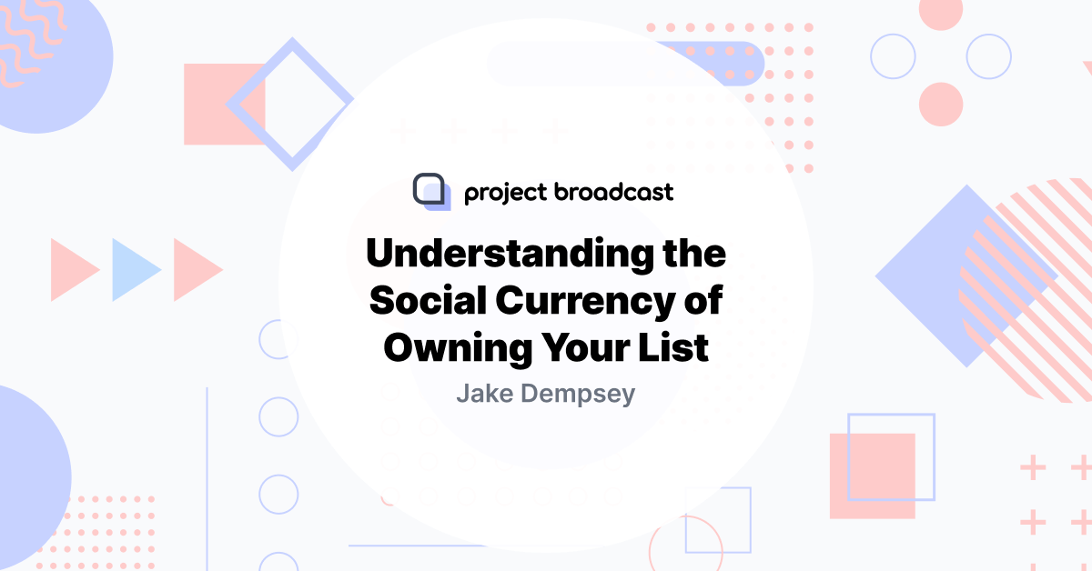 Understanding the Social Currency of Owning Your List