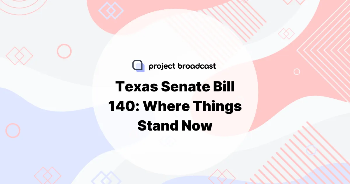 Texas Senate Bill 140: Where Things Stand Now