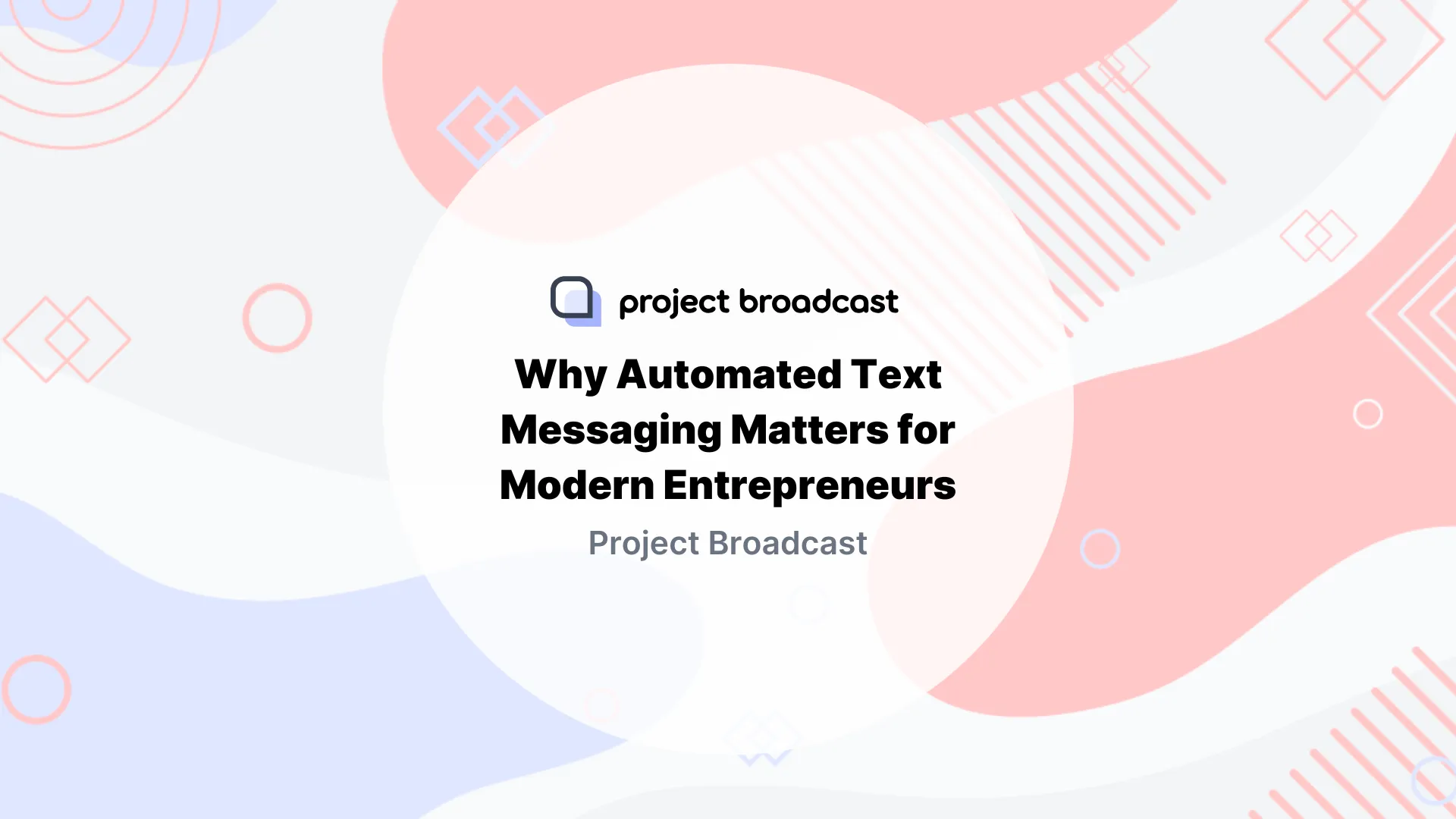 Why Automated Text Messaging Matters for Modern Entrepreneurs