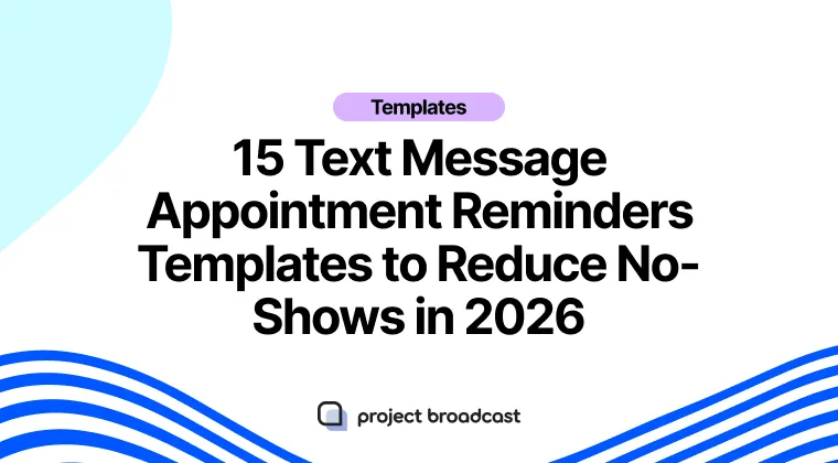 15 Text Message Appointment Reminders Templates to Reduce No-Shows in 2026