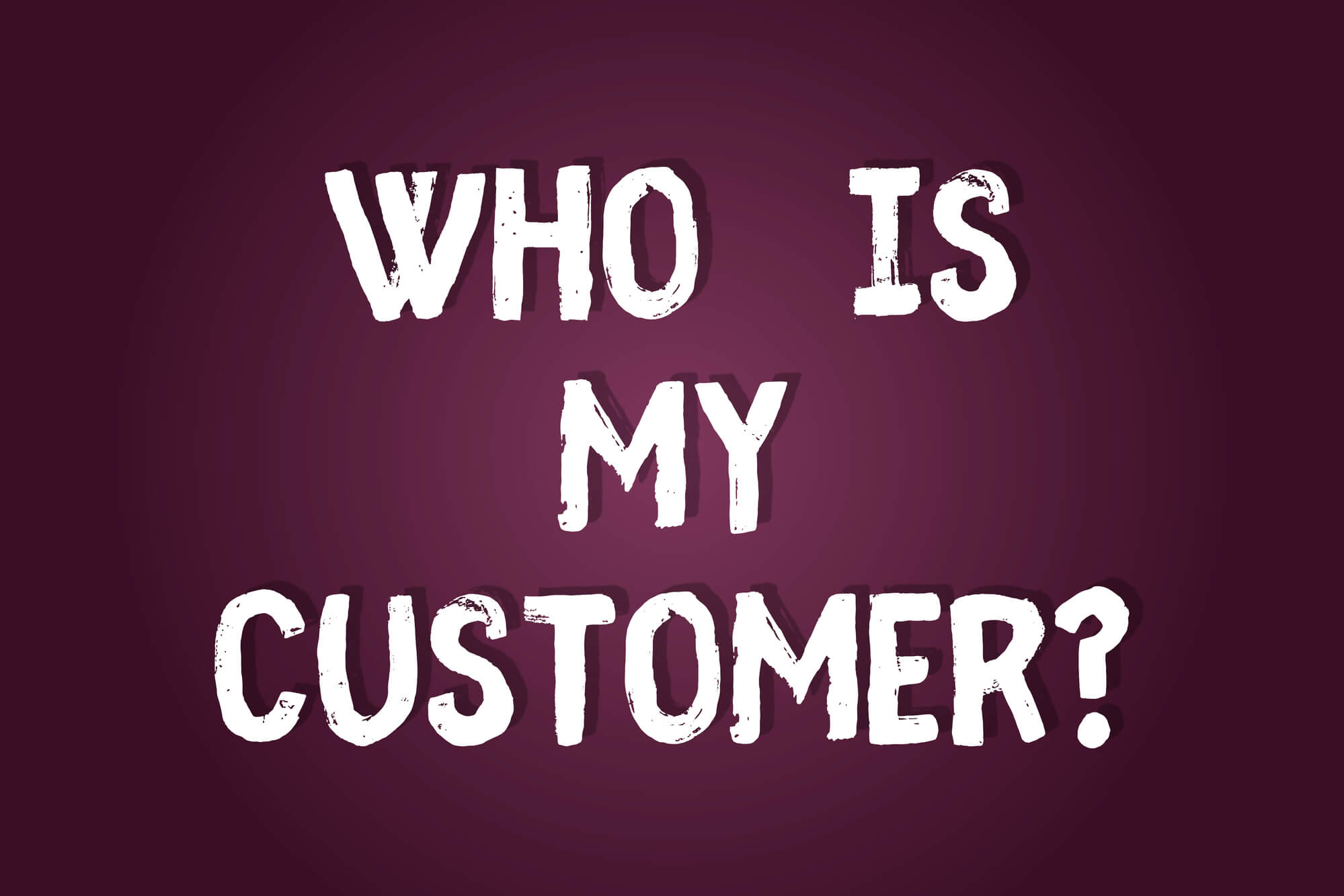 "Who is my customer" text written on a purple background.