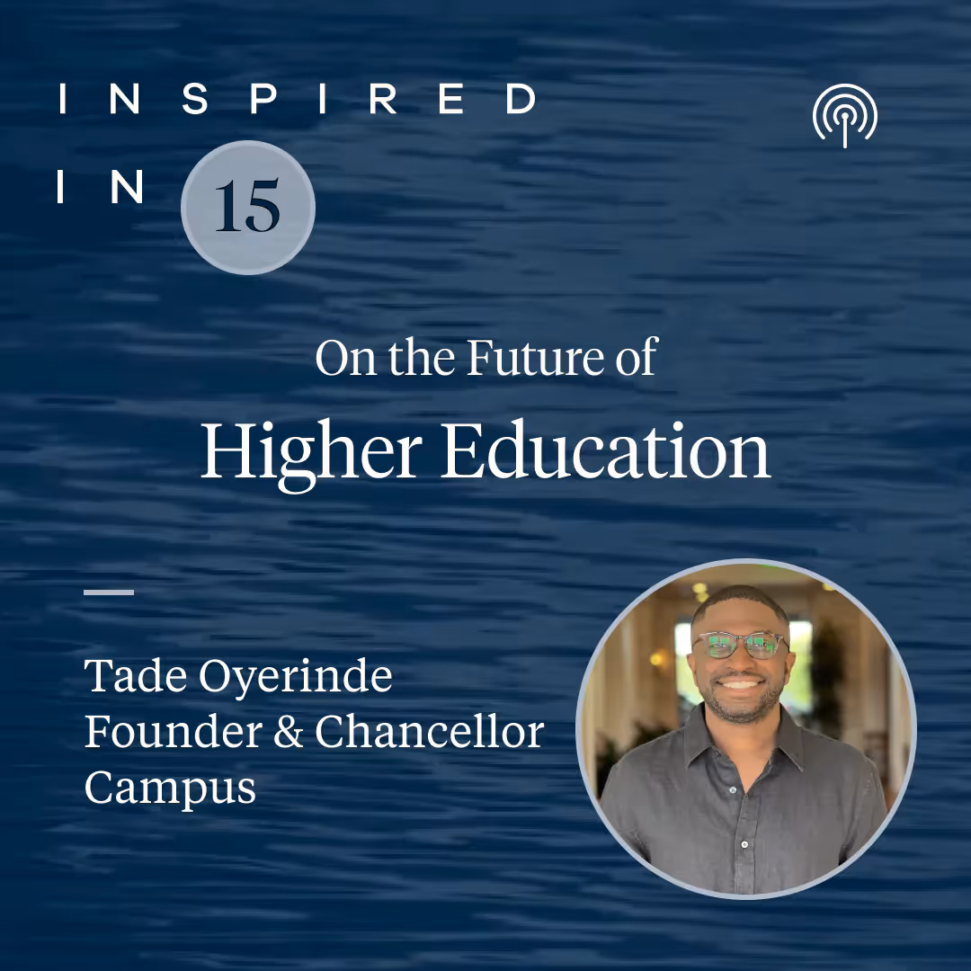 Inspired in 15: Higher Education with Tade Oyerinde of Campus