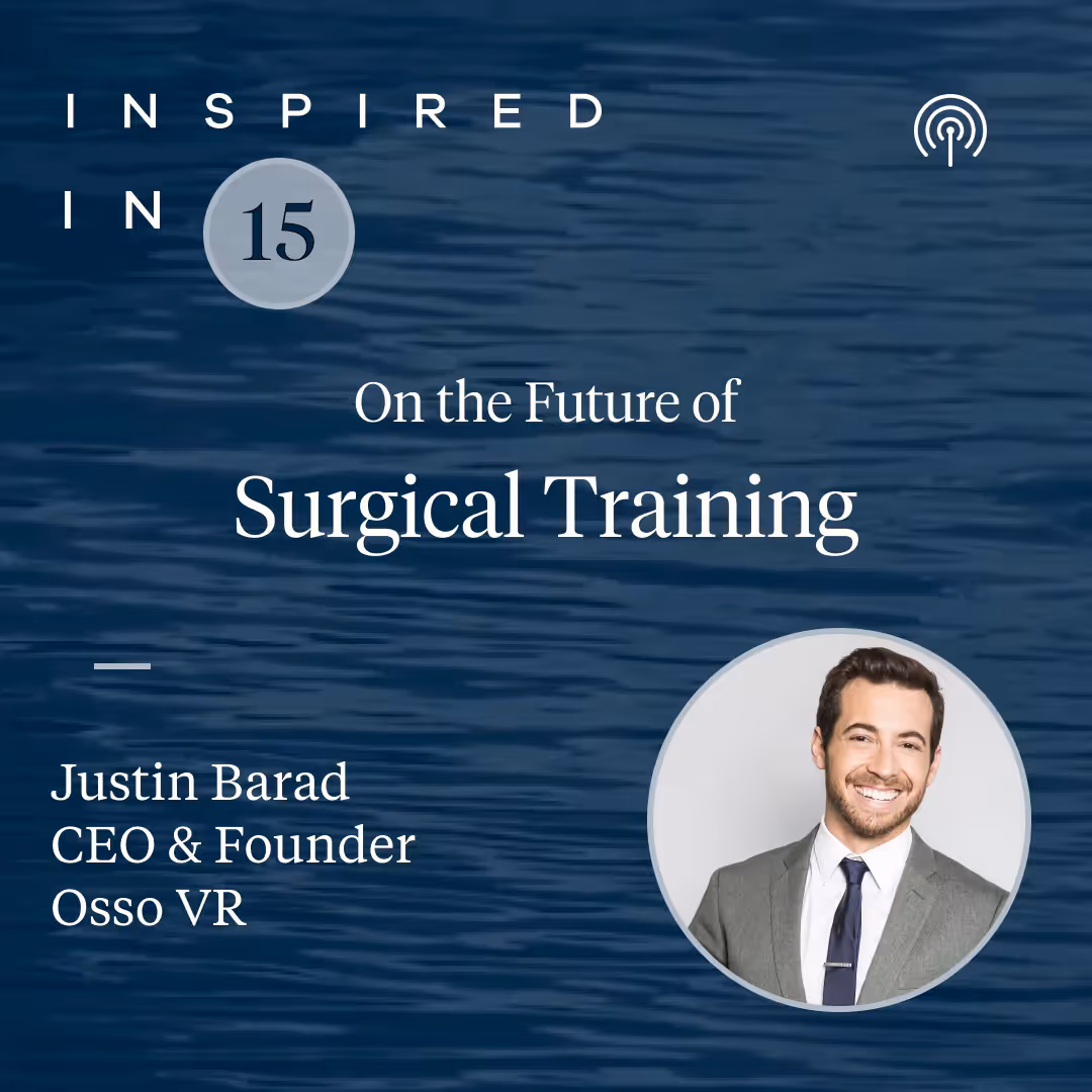 Inspired in 15: Surgical Training with Justin Barad of Osso VR