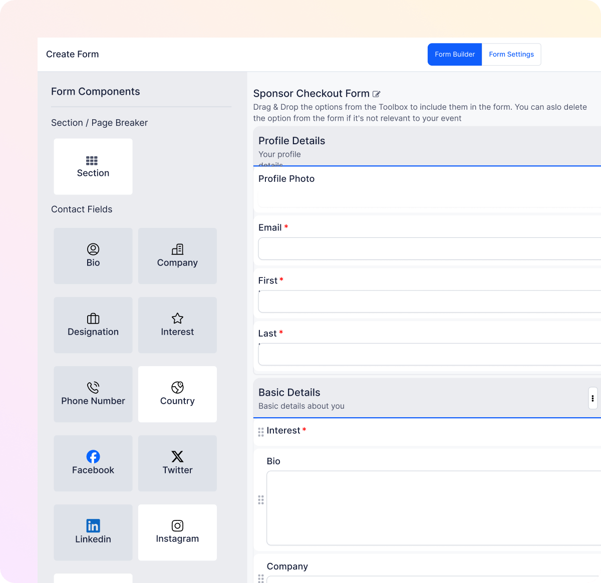 Form builder interface with drag-and-drop form components like Bio, Company, Designation, Interest, Phone Number, and social media fields, editing a Sponsor Checkout Form.