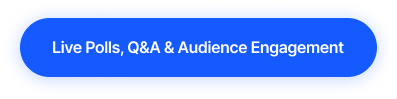 Blue rounded rectangle with white text saying 'Live Polls, Q&A & Audience Engagement'.