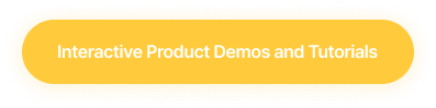 Yellow rounded rectangle button with white text reading 'Interactive Product Demos and Tutorials'.