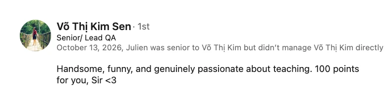 LinkedIn recommendation from Võ Thị Kim Sen, Senior and Lead QA: handsome, funny, and genuinely passionate about teaching