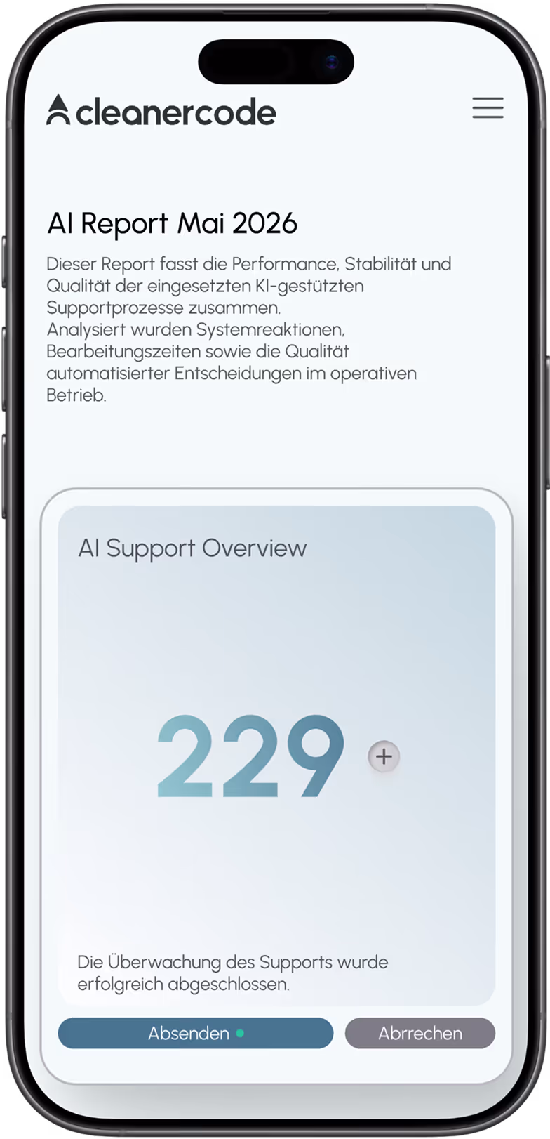 Handybildschirm zeigt einen Bericht von Cleanercode mit Titel 'AI Report Mai 2026', Beschreibung der Analyse von KI-gestütztem Support, und eine Übersicht mit der Zahl 229, die den abgeschlossenen Support darstellt, mit Buttons 'Absenden' und 'Abbrechen'.