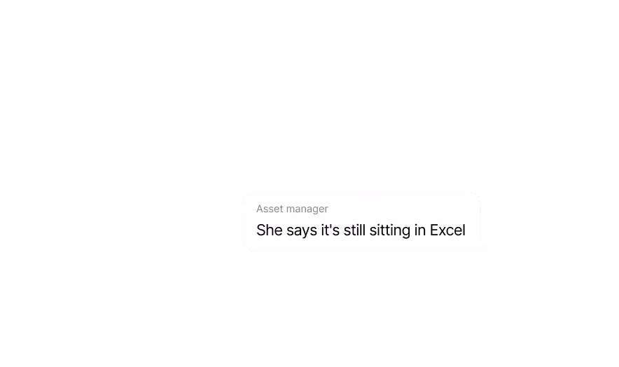 Message from asset manager says: She says it's still sitting in Excel.