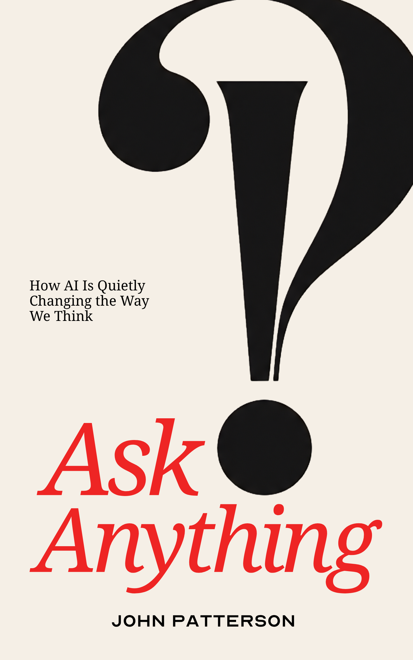Cover of Ask Anything: AI, Emotion, and Influence by John Patterson.