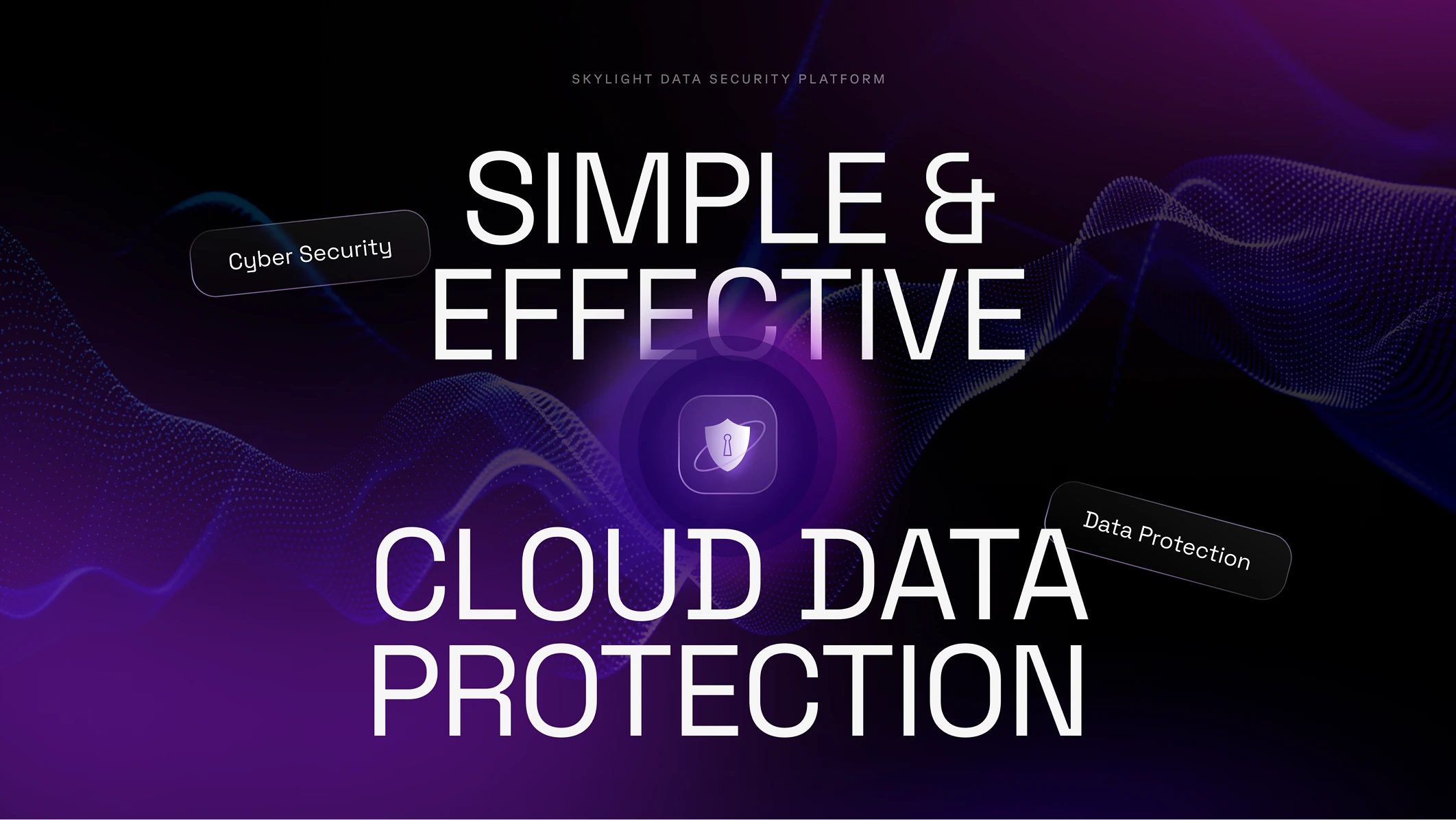 Skylight cybersecurity website hero – Simple and effective cloud data protection