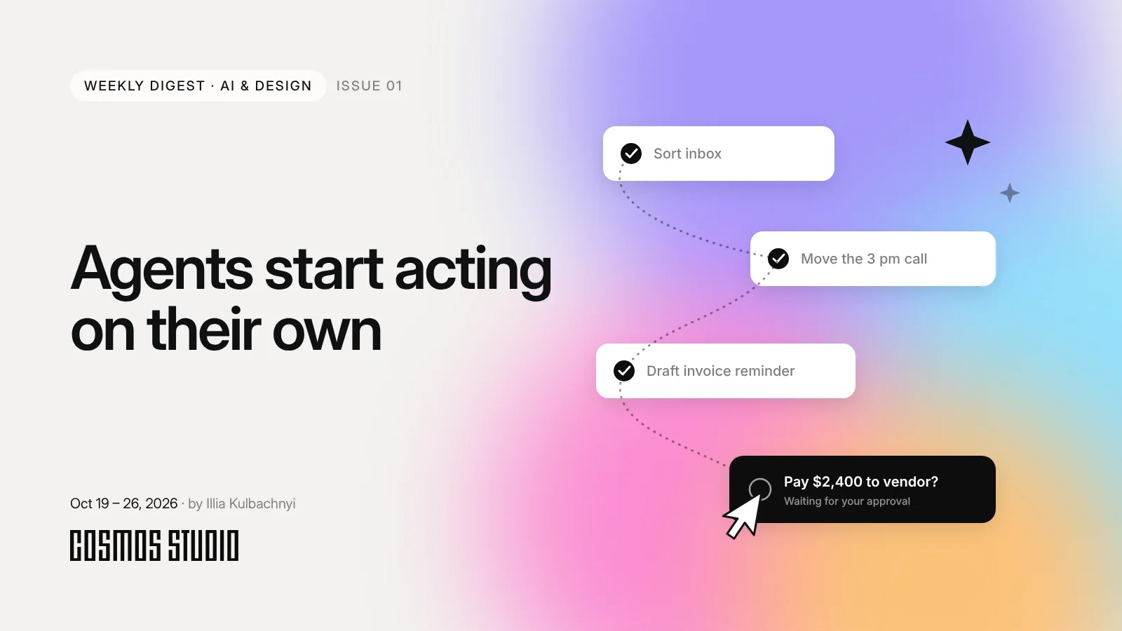 AI & Design Weekly #1 cover: an agent ticks off tasks and waits for approval before paying