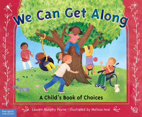We Can Get Along By Lauren Murphy Payne, M.S.W & Illustrated by Melissa Iwai