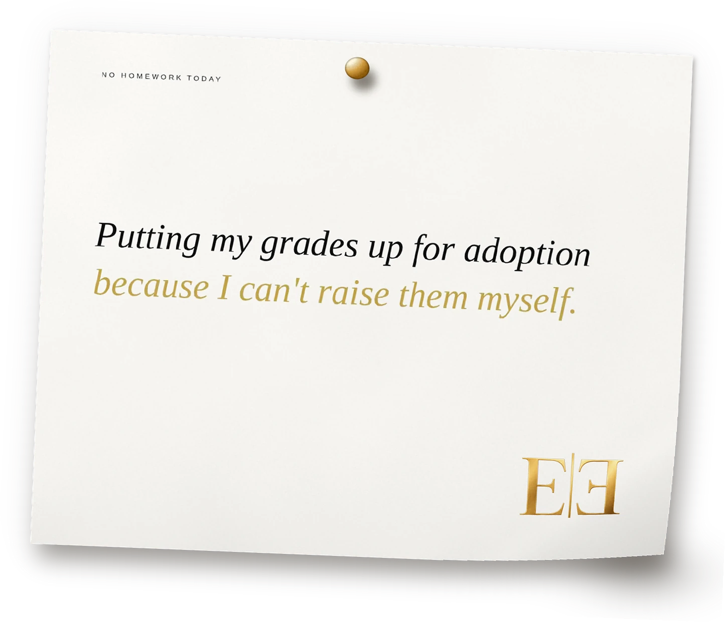 Putting my grades up for adoption because I can't raise them myself.