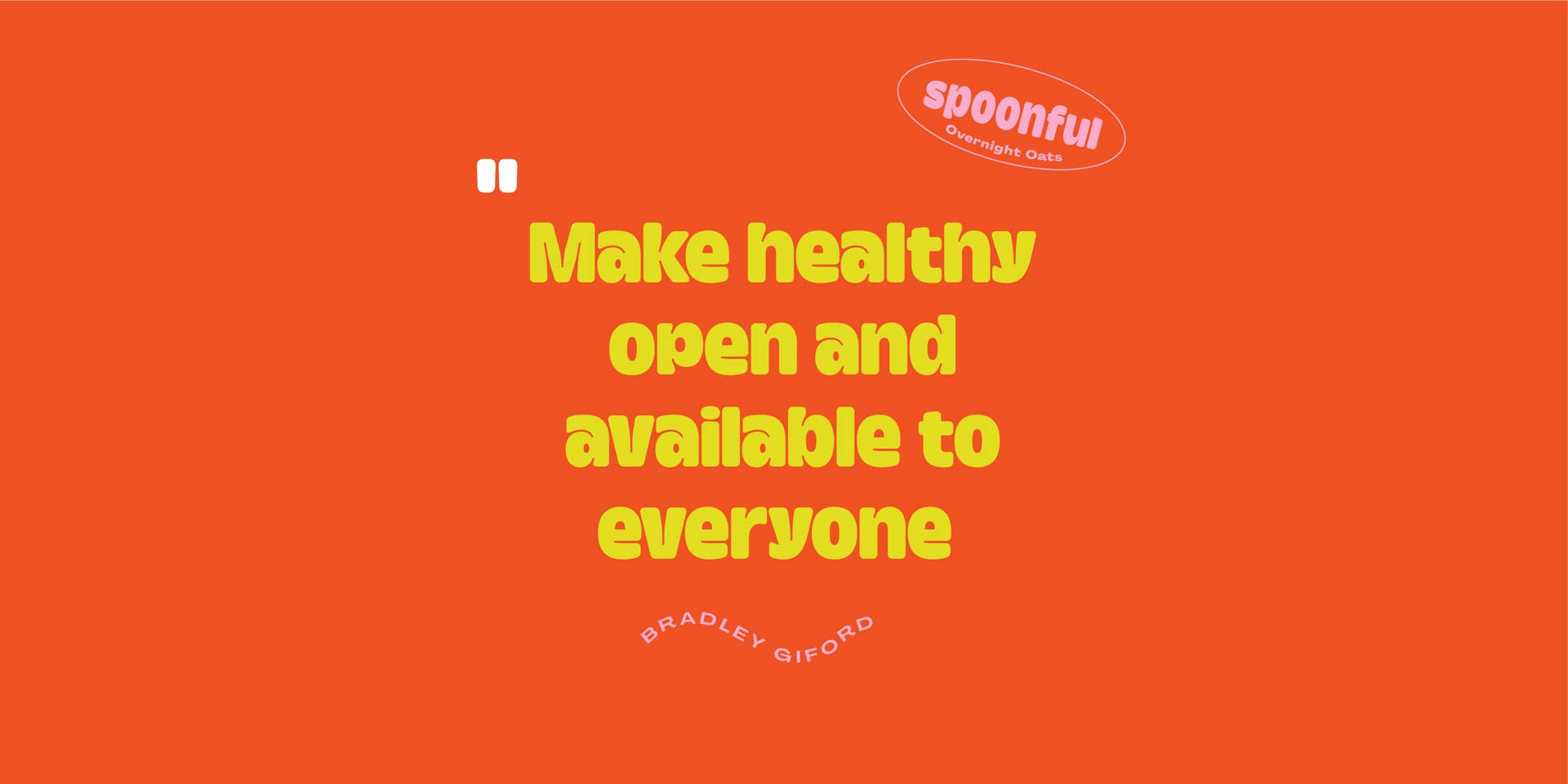"Make healthy open and available to everyone" quote by Bradley Giford on orange background.