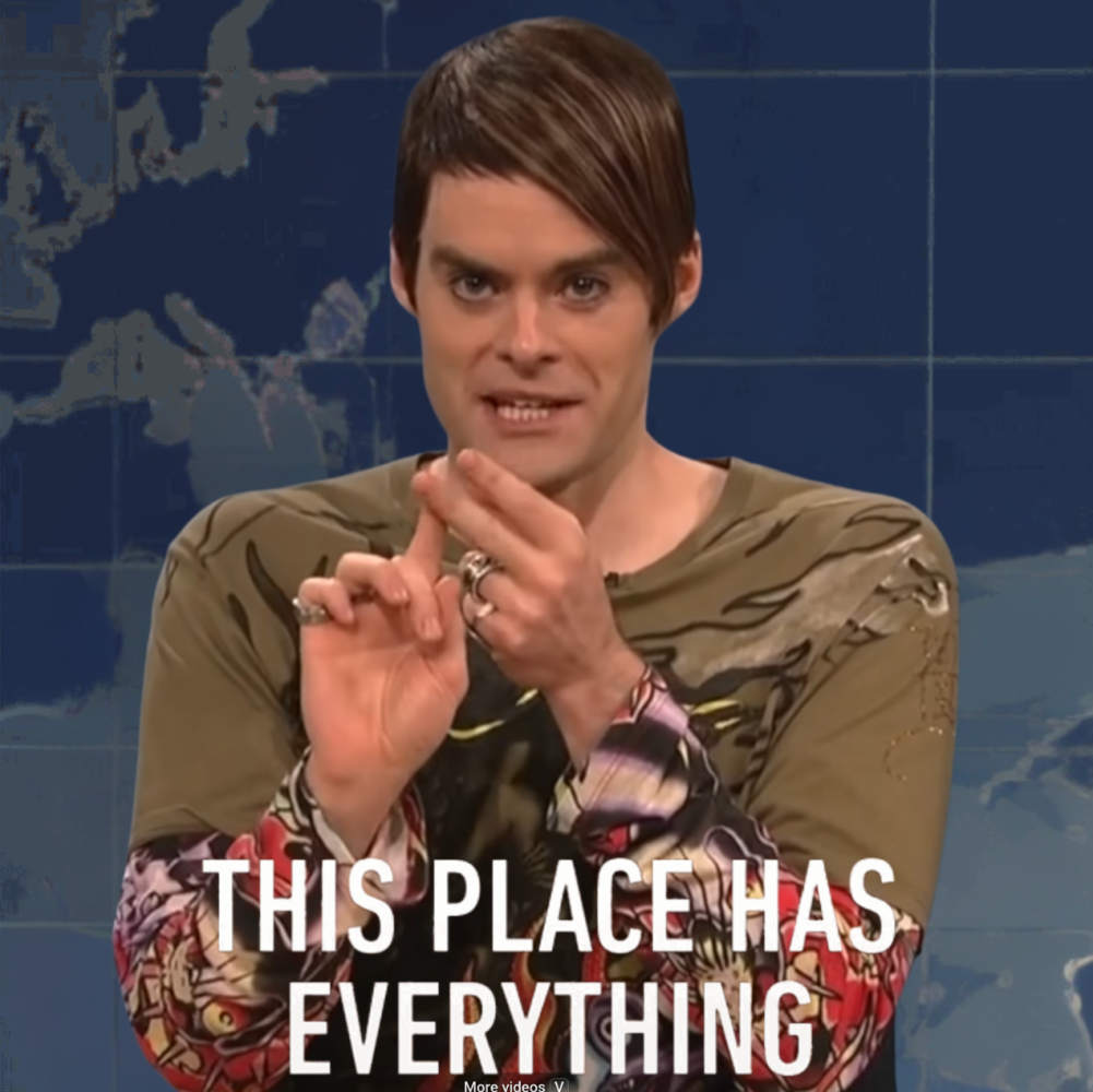 Screenshot of Stefon from SNL saying "this place has everything"