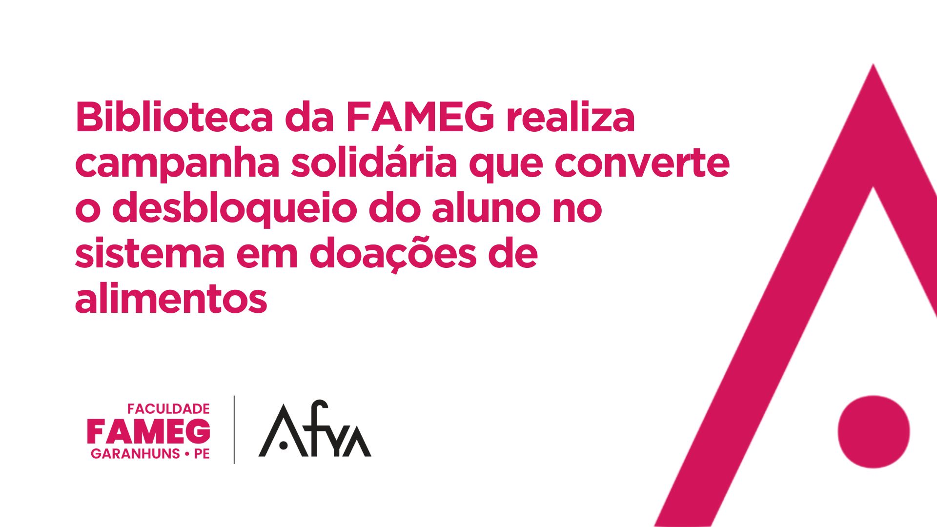 Biblioteca da FAMEG realiza campanha solidária que converte o desbloqueio do aluno no sistema em doações de alimentos