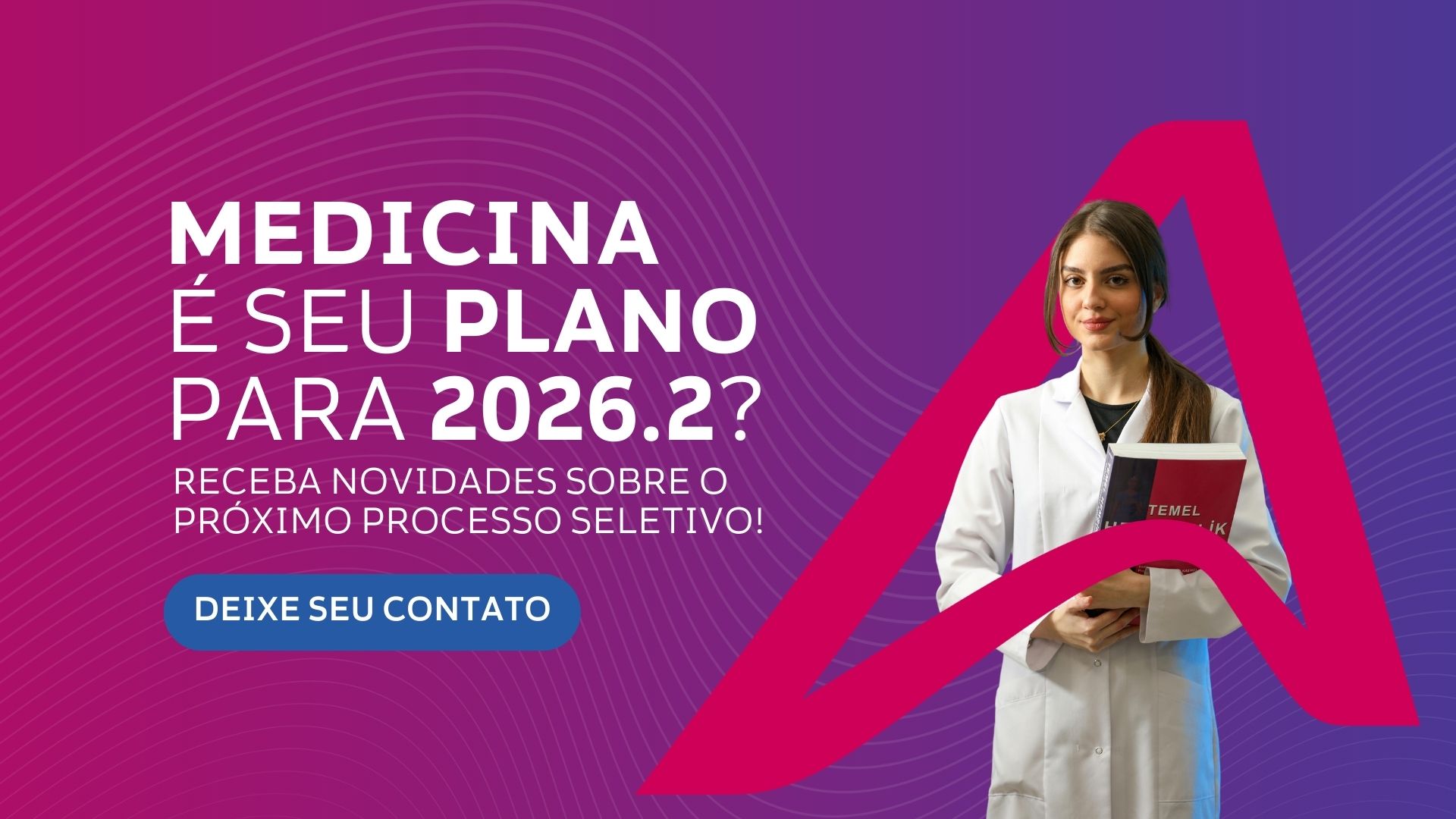 Medicina 2026.2: deixe seu contato e saia na frente!