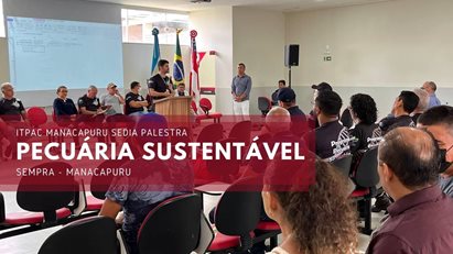 Palestra PECUÁRIA SUSTENTÁVEL - SEMPRA-Manacapuru
