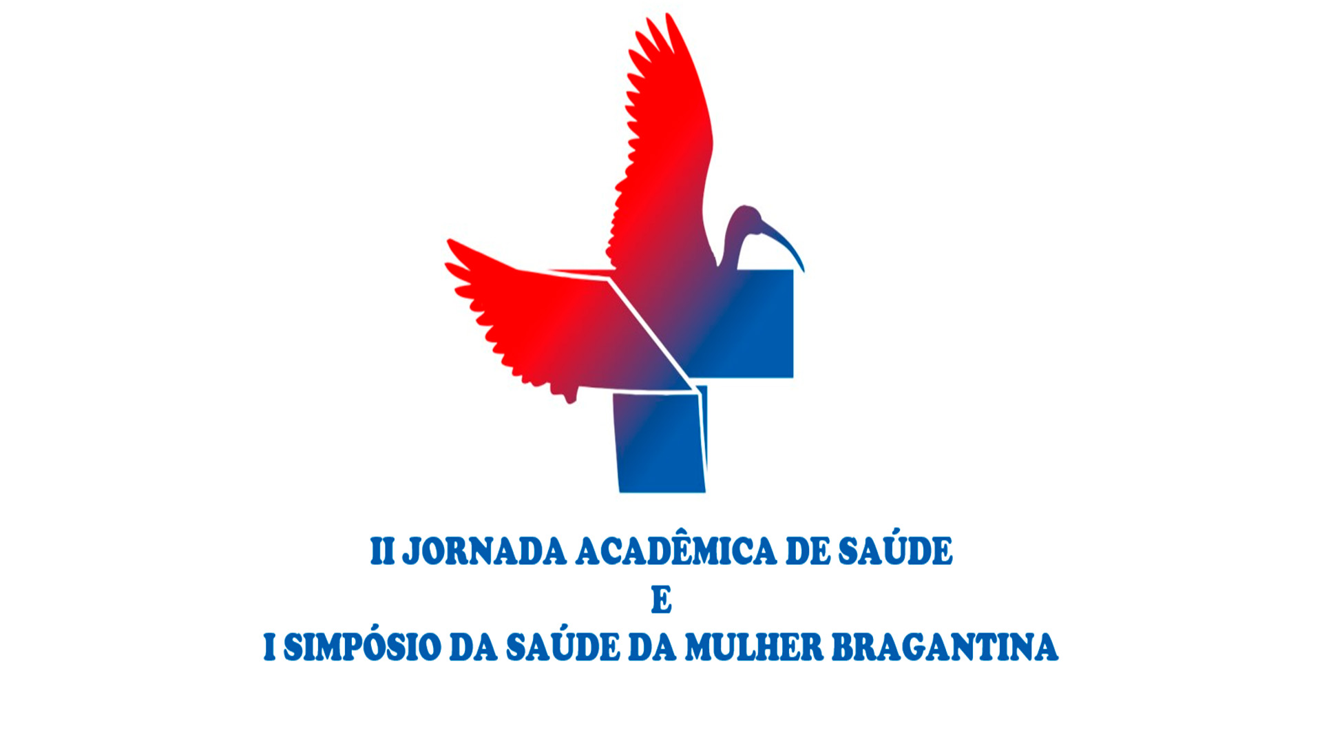 II Jornada Acadêmica de Saúde e I Simpósio da Saúde da Mulher Bragantina