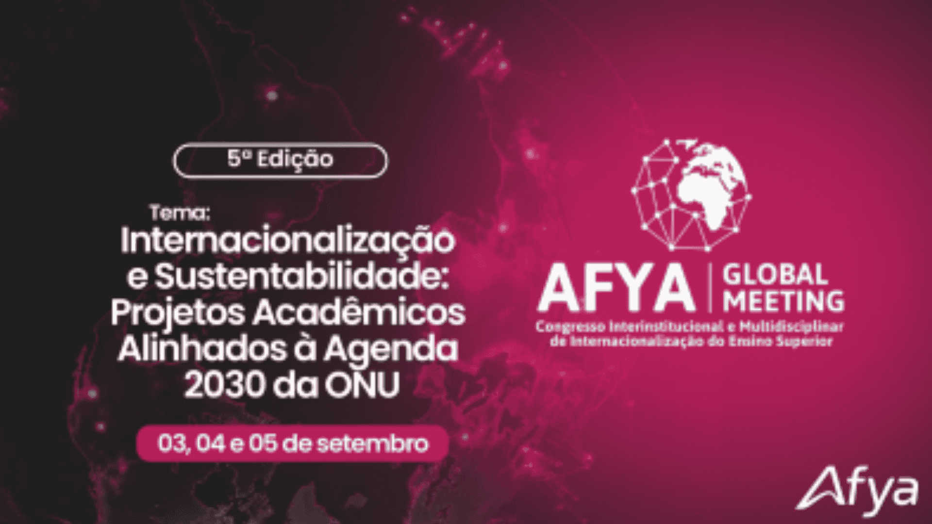 EDITAL 5º AFYA GLOBAL MEETING - CONGRESSO INTERNACIONAL E MULTIDISCIPLINAR DE INTERNACIONALIZAÇÃO AFYA