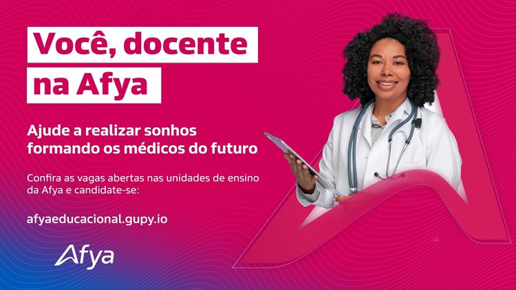 Afya abre oportunidade para médicos apaixonados pela Educação
